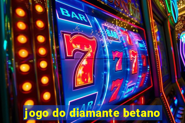 jogo do diamante betano